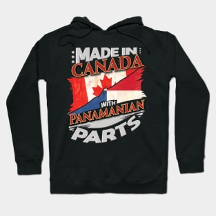 Made In Canada With Panamanian Parts - Gift for Panamanian From Panama Hoodie